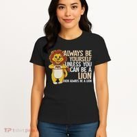 Always Be Yourself Unless You Can Be A Lion Women's T-Shirt thumb 4