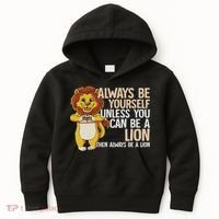 Always Be Yourself Unless You Can Be A Lion Kids Hoodie thumb 0