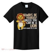 Always Be Yourself Unless You Can Be A Lion Kids T-Shirt thumb 0