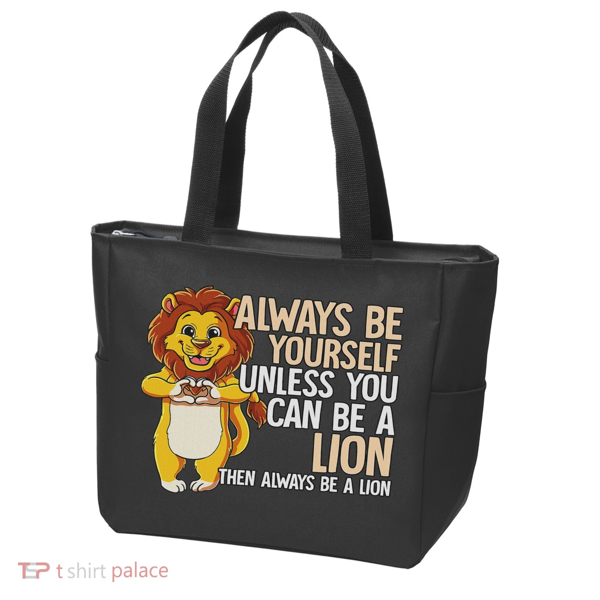 Always Be Yourself Unless You Can Be A Lion Tote Bag