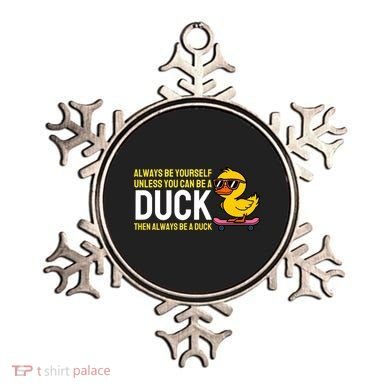 Always Be Yourself Unless You Can Be A Duck Duck Lovers Ornament