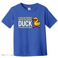 Always Be Yourself Unless You Can Be A Duck Duck Lovers Toddler T-Shirt thumb 0