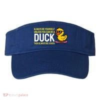 Always Be Yourself Unless You Can Be A Duck Duck Lovers Visor thumb 0