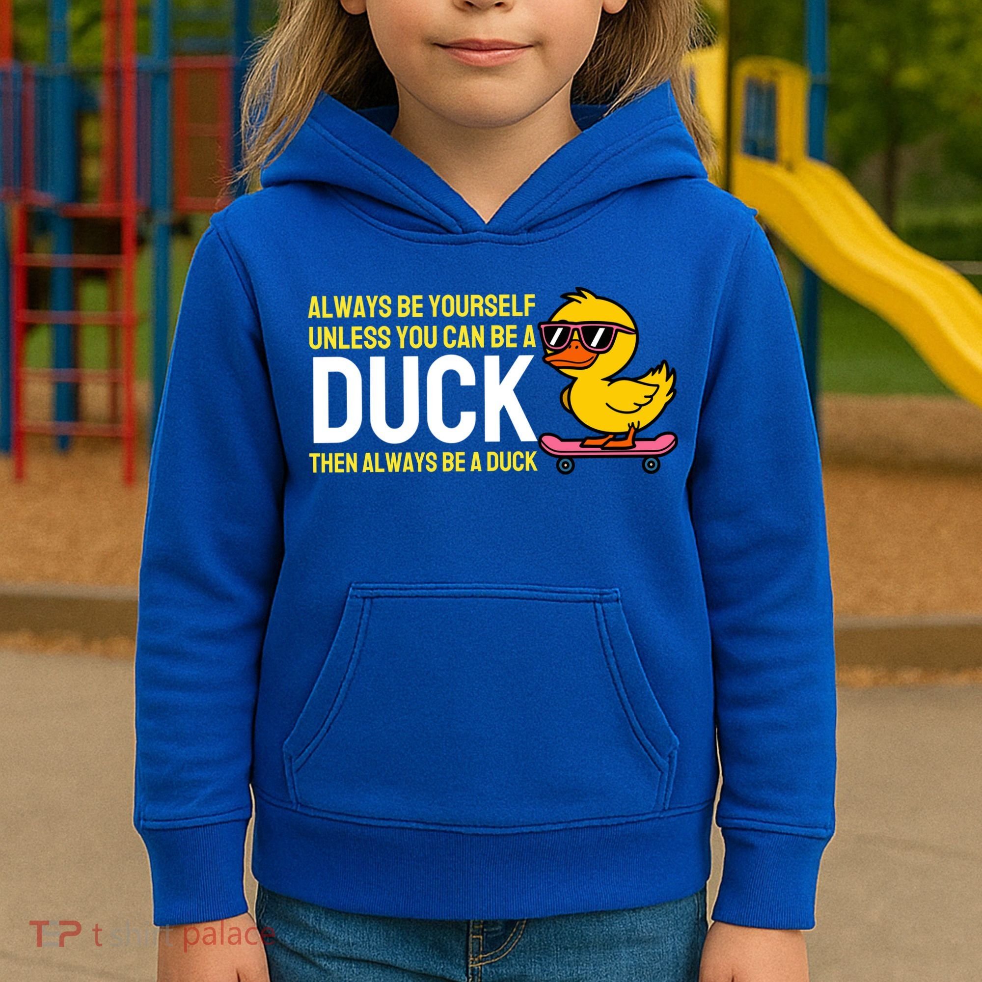 Always Be Yourself Unless You Can Be A Duck Duck Lovers Kids Hoodie