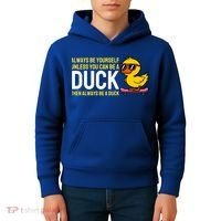 Always Be Yourself Unless You Can Be A Duck Duck Lovers Kids Hoodie thumb 4