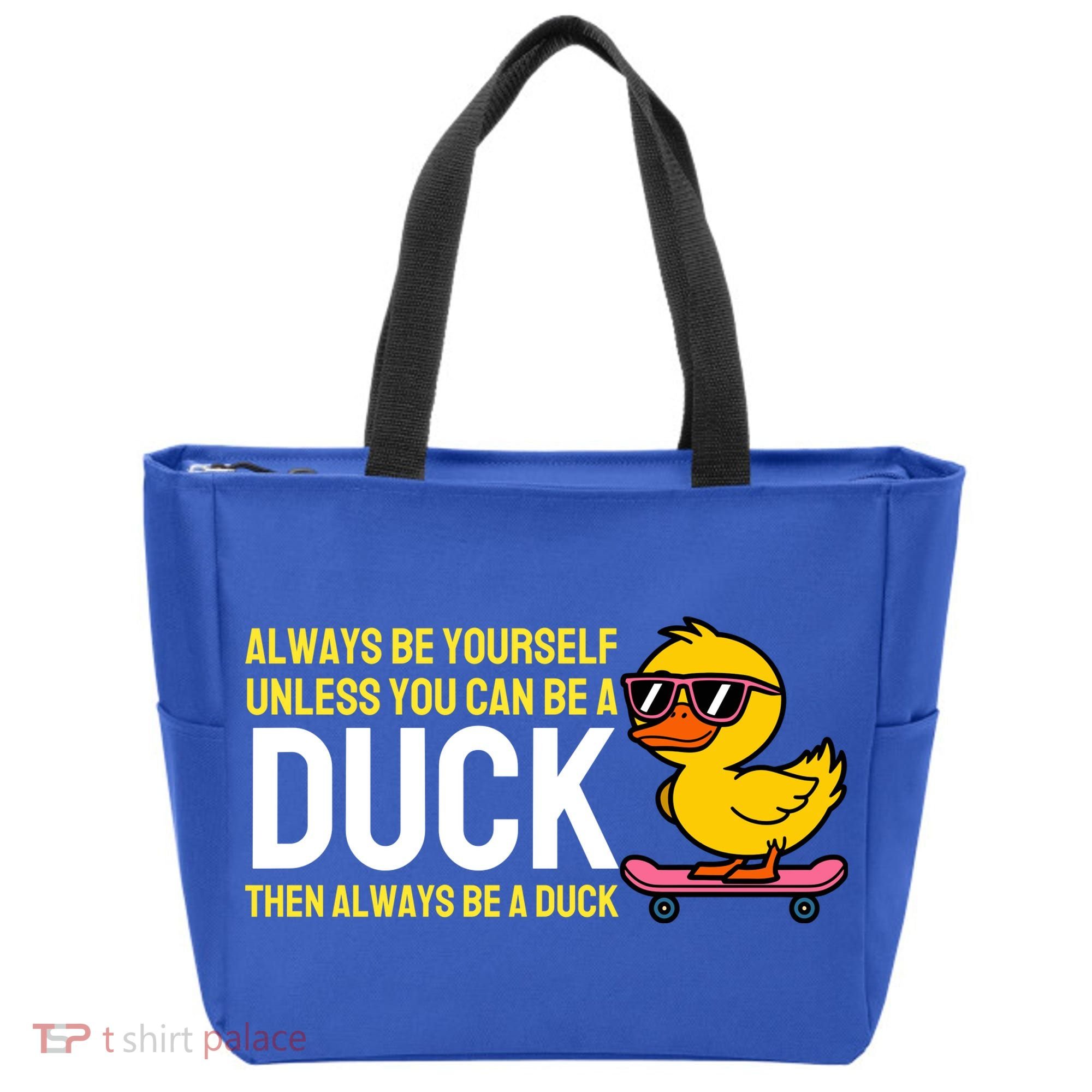 Always Be Yourself Unless You Can Be A Duck Duck Lovers Tote Bag