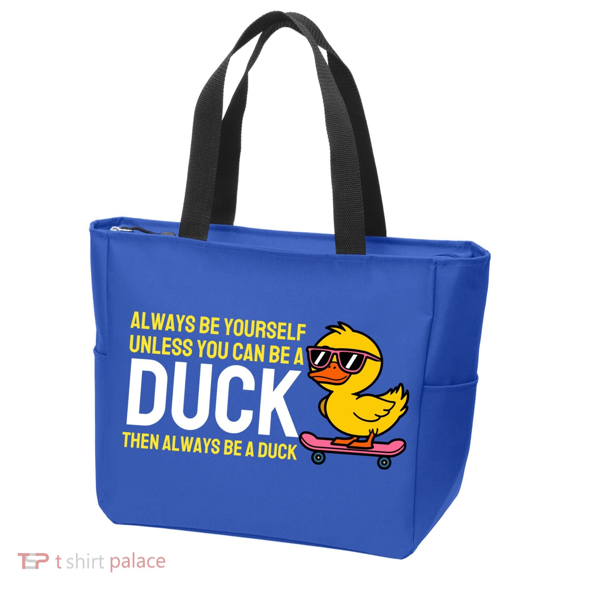 Always Be Yourself Unless You Can Be A Duck Duck Lovers Tote Bag
