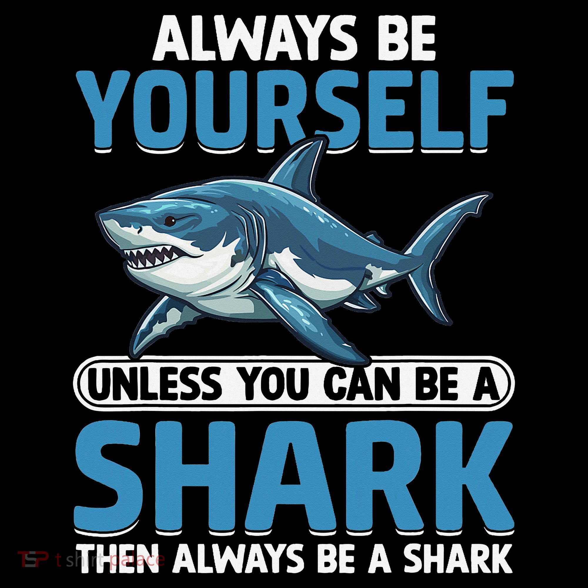 Always Be Yourself Unless You Can Be A Shark Funny Shark Coffee Mug