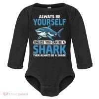 Always Be Yourself Unless You Can Be A Shark Funny Shark Baby Long Sleeve Bodysuit thumb 0