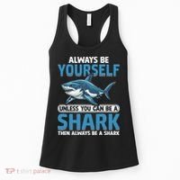 Always Be Yourself Unless You Can Be A Shark Funny Shark Women's Tank Top thumb 0
