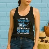 Always Be Yourself Unless You Can Be A Shark Funny Shark Women's Tank Top thumb 2