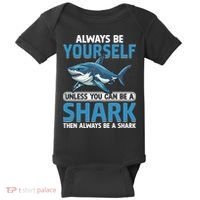 Always Be Yourself Unless You Can Be A Shark Funny Shark Baby Bodysuit thumb 0