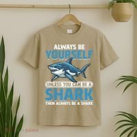 Always Be Yourself Unless You Can Be A Shark Funny Shark T-Shirt thumb 2