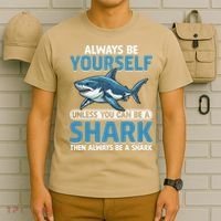 Always Be Yourself Unless You Can Be A Shark Funny Shark T-Shirt thumb 6