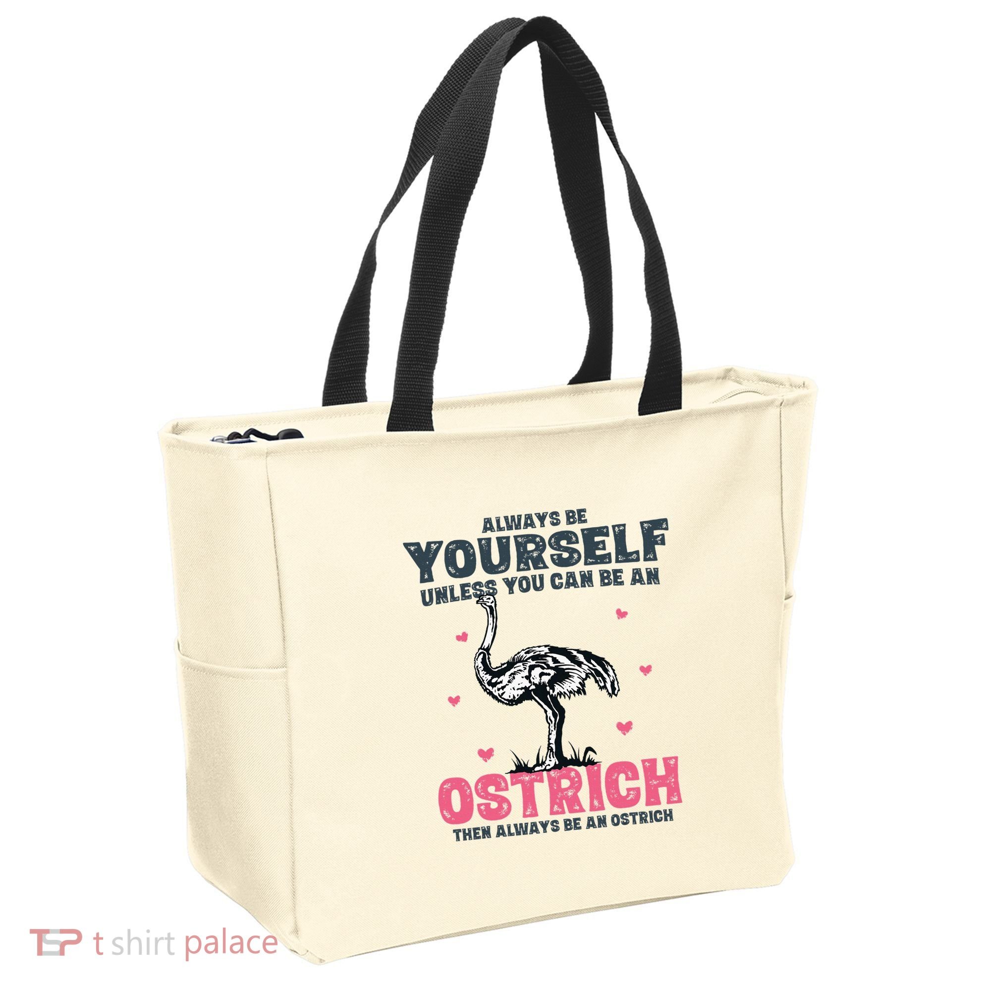 Always Be Yourself Unless You Can Be A Ostrich Tote Bag