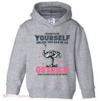Always Be Yourself Unless You Can Be A Ostrich Toddler Hoodie thumb 0
