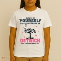Always Be Yourself Unless You Can Be A Ostrich T-Shirt thumb 4