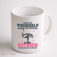 Always Be Yourself Unless You Can Be A Ostrich Coffee Mug thumb 1