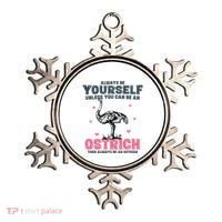 Always Be Yourself Unless You Can Be A Ostrich Ornament thumb 0