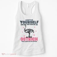 Always Be Yourself Unless You Can Be A Ostrich Women's Tank Top thumb 0