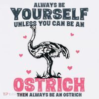 Always Be Yourself Unless You Can Be A Ostrich Women's Tank Top thumb 5