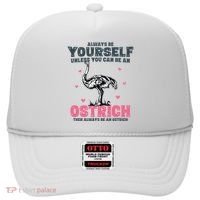 Always Be Yourself Unless You Can Be A Ostrich Hat thumb 0