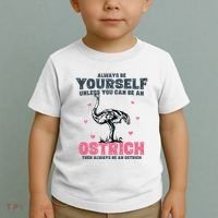 Always Be Yourself Unless You Can Be A Ostrich Toddler T-Shirt thumb 2