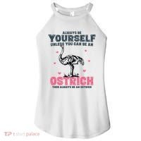 Always Be Yourself Unless You Can Be A Ostrich Women's Perfect Tri Rocker Tank thumb 0