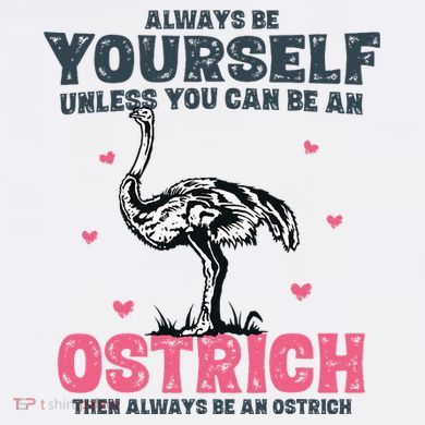Always Be Yourself Unless You Can Be A Ostrich Women's Perfect Tri Rocker Tank