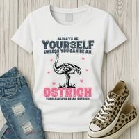 Always Be Yourself Unless You Can Be A Ostrich Women's T-Shirt thumb 3