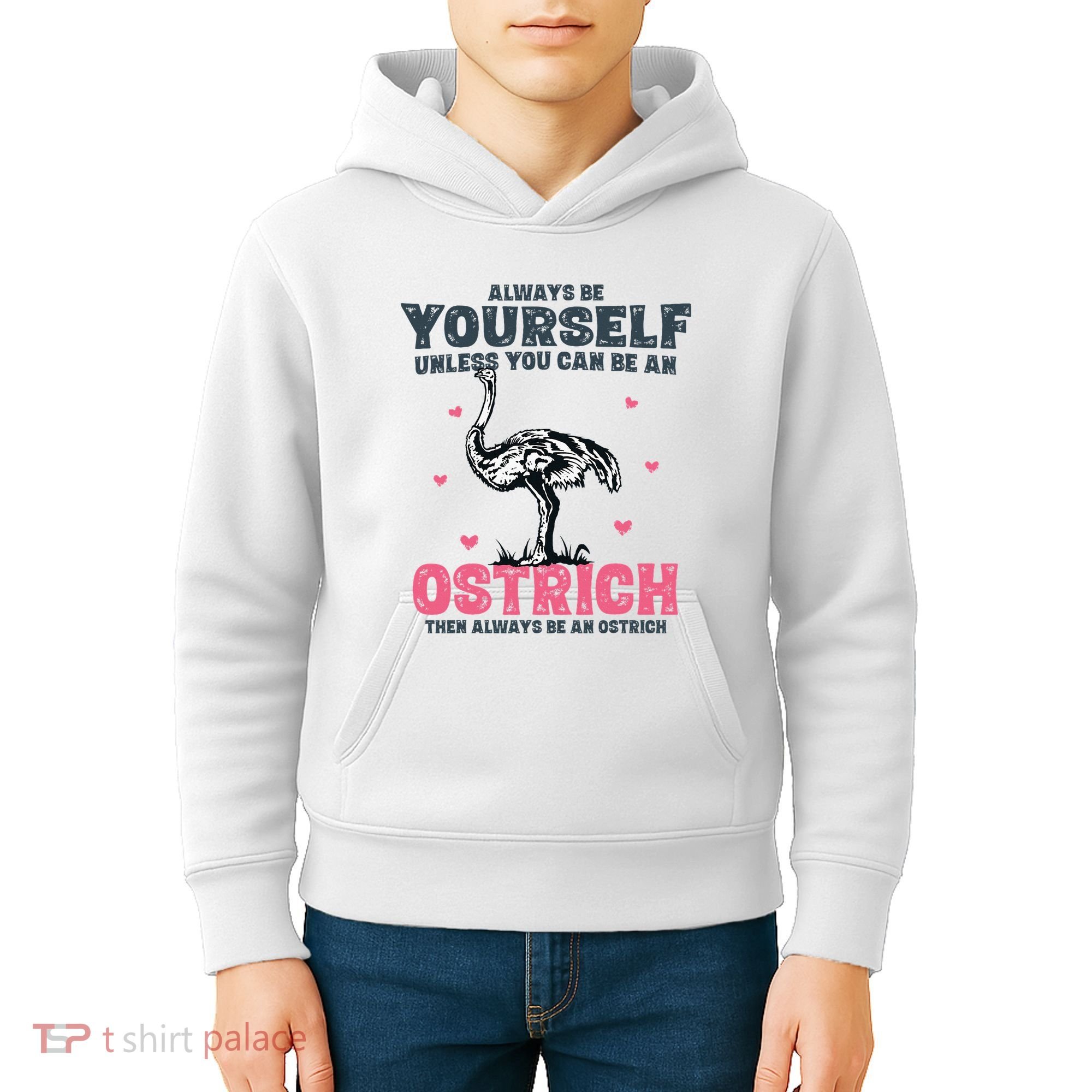 Always Be Yourself Unless You Can Be A Ostrich Kids Hoodie