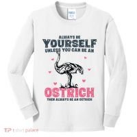 Always Be Yourself Unless You Can Be A Ostrich Kids Long Sleeve Shirt thumb 0