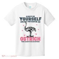 Always Be Yourself Unless You Can Be A Ostrich Kids T-Shirt thumb 0