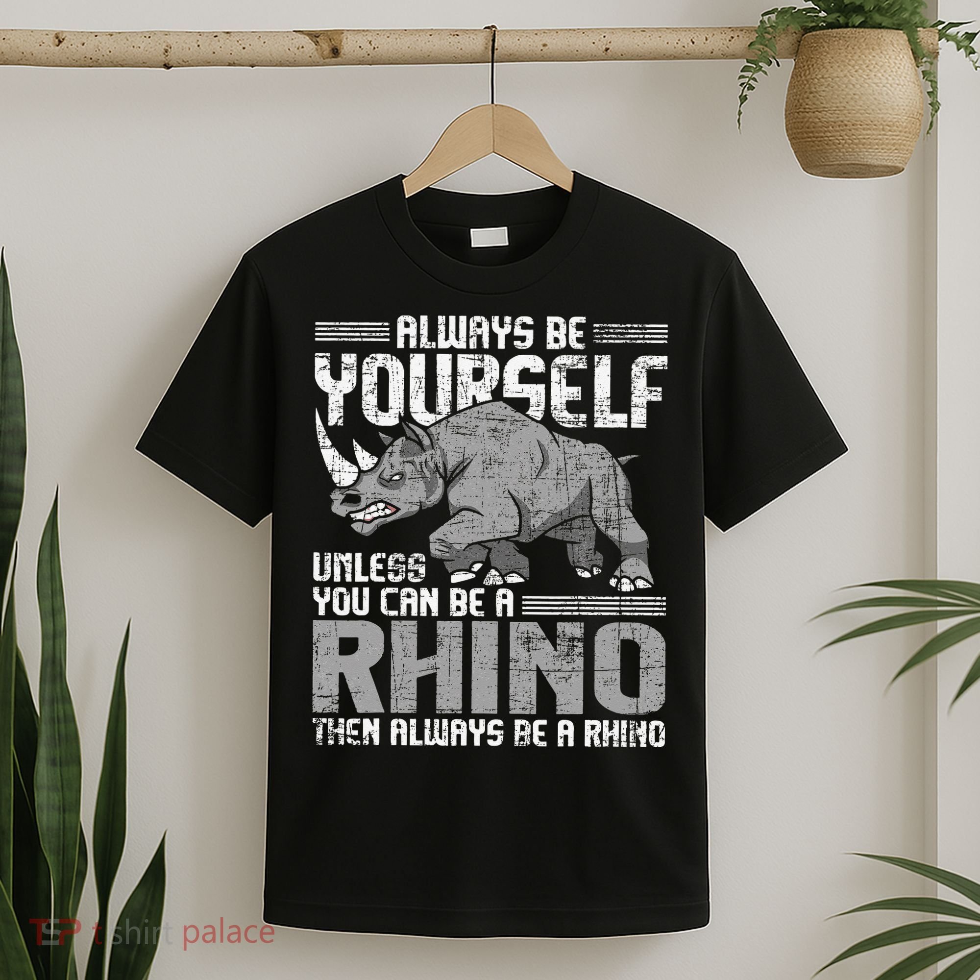 Always Be Yourself Unless You Can Be A Rhino Gift T-Shirt