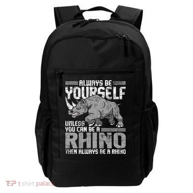 Always Be Yourself Unless You Can Be A Rhino Gift Backpack