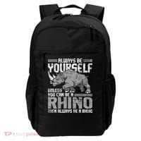 Always Be Yourself Unless You Can Be A Rhino Gift Backpack thumb 0
