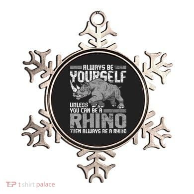 Always Be Yourself Unless You Can Be A Rhino Gift Ornament