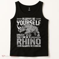 Always Be Yourself Unless You Can Be A Rhino Gift Tank Top thumb 2