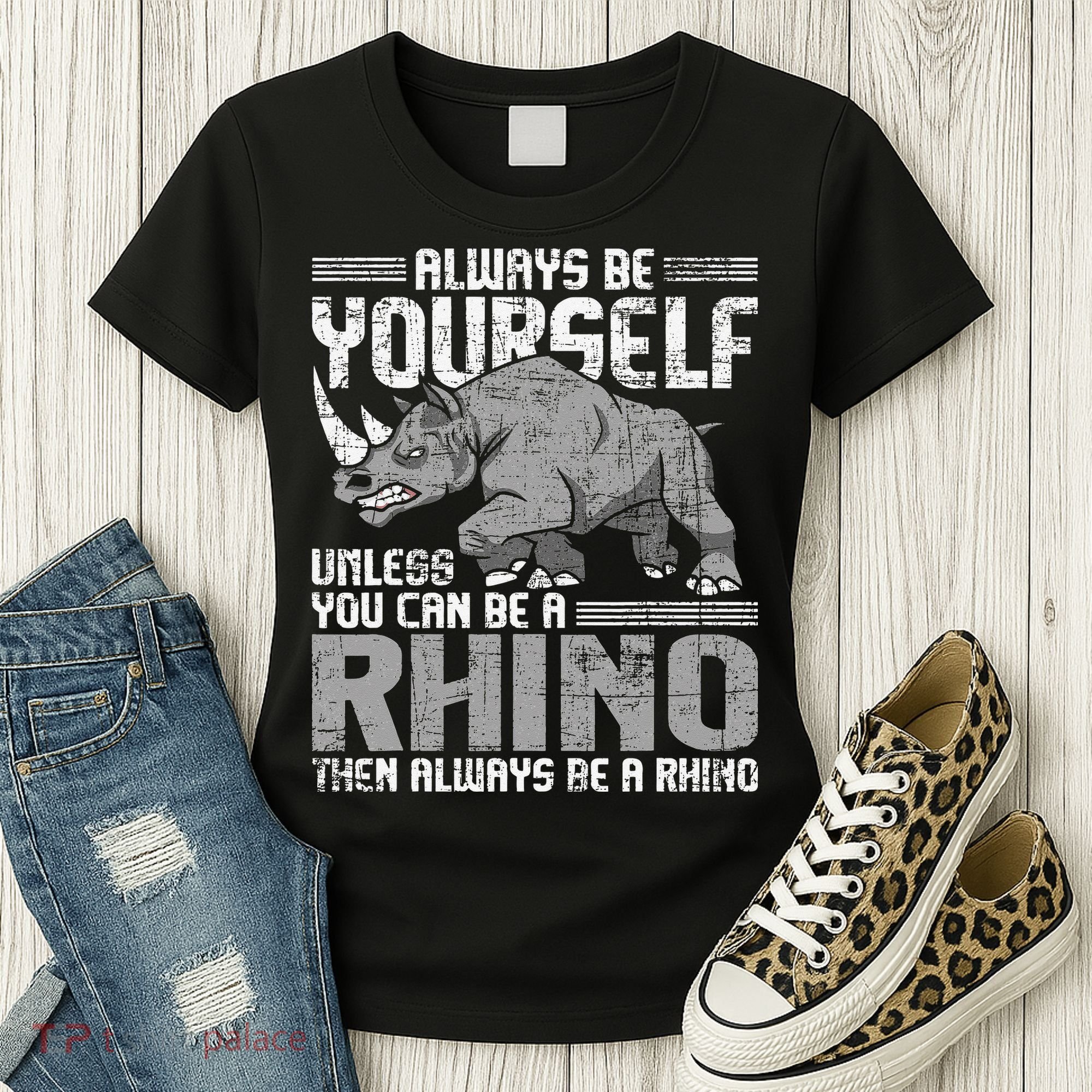 Always Be Yourself Unless You Can Be A Rhino Gift Women's T-Shirt
