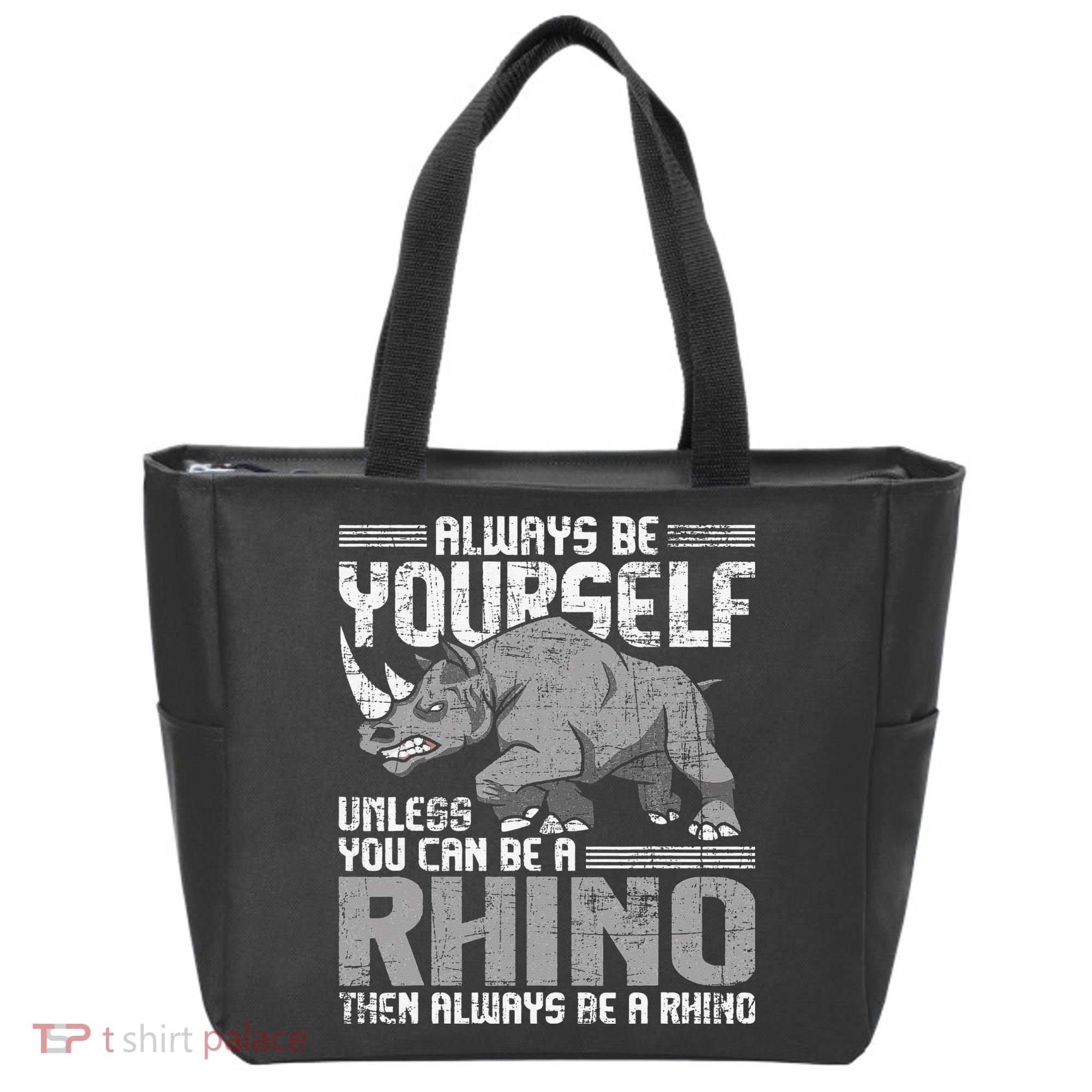 Always Be Yourself Unless You Can Be A Rhino Gift Tote Bag