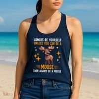 Always Be Yourself Unless You Can Be A Moose Women's Tank Top thumb 2