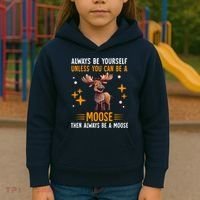 Always Be Yourself Unless You Can Be A Moose Kids Hoodie thumb 3