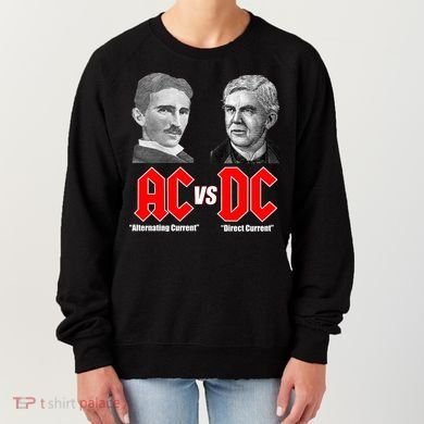 AC VS DC Thomas Edison Nikola Tesla Women's Sweatshirt