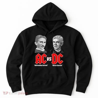 AC VS DC Thomas Edison Nikola Tesla Hoodie