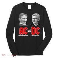 AC VS DC Thomas Edison Nikola Tesla Long Sleeve Shirt thumb 0