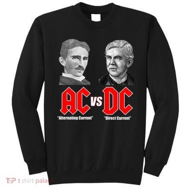 AC VS DC Thomas Edison Nikola Tesla Sweatshirt