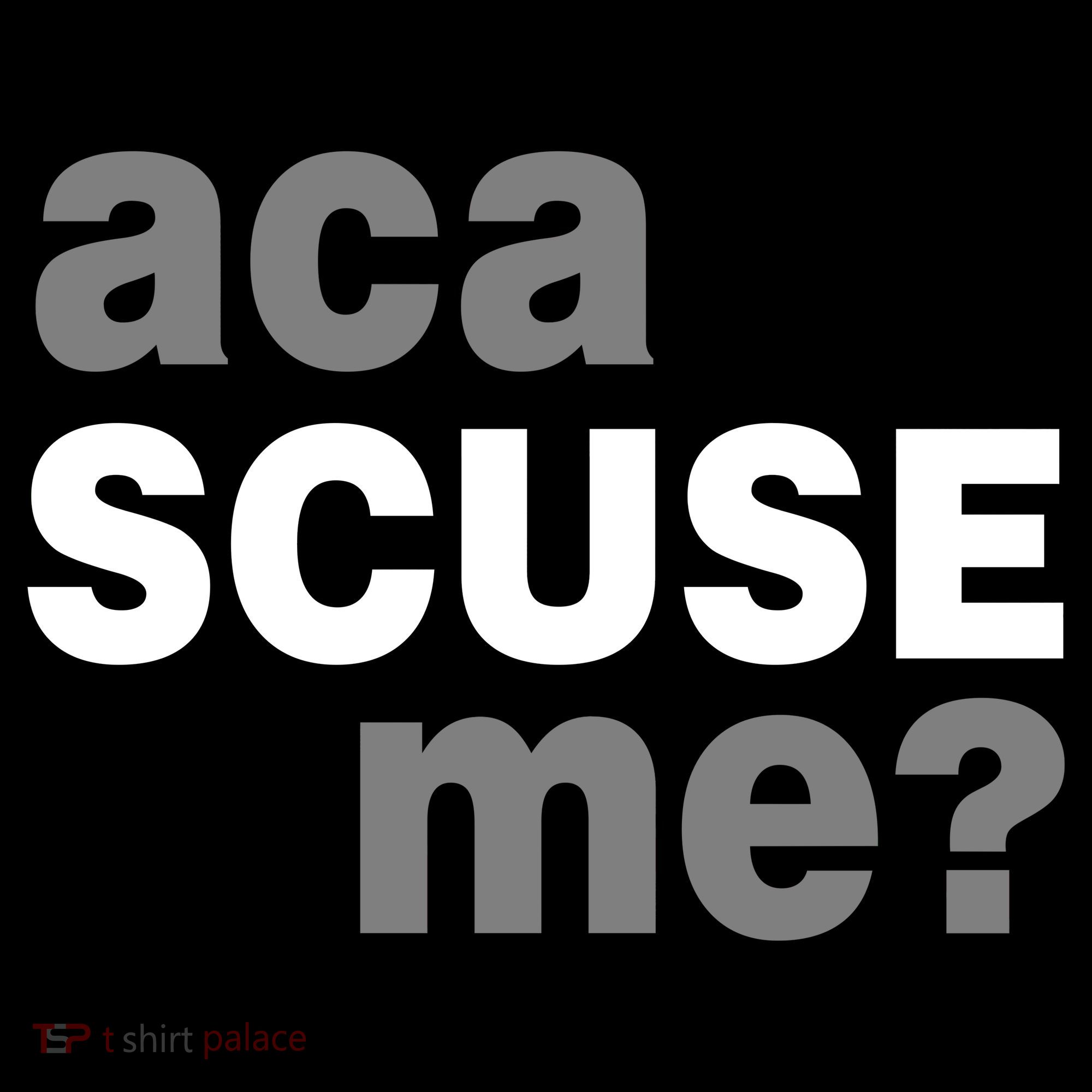 Aca Scuse Me Long Sleeve Shirt