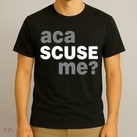Aca Scuse Me T-Shirt thumb 3