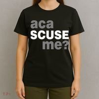 Aca Scuse Me T-Shirt thumb 4