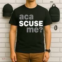 Aca Scuse Me T-Shirt thumb 6